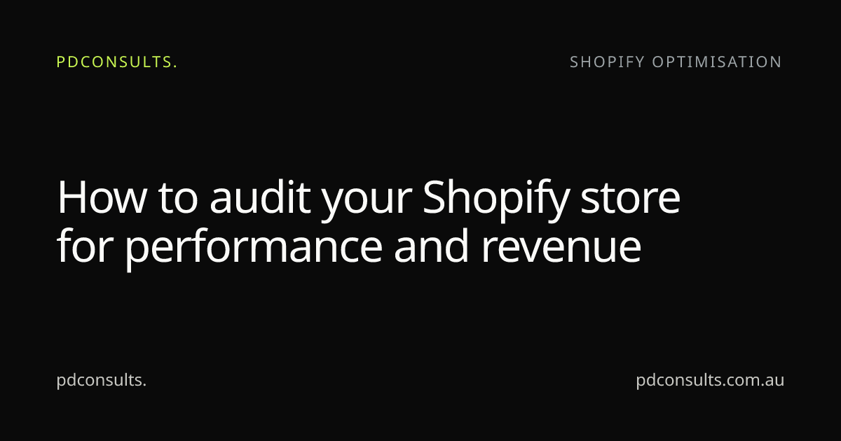 How to audit your Shopify store for performance and revenue | pdconsults.